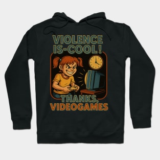 Violence Is-Cool: Thanks, Video Games! Hoodie